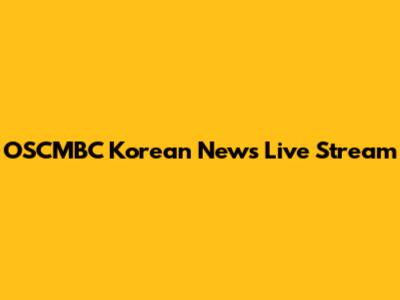 OSCMBC Korean News Live Stream