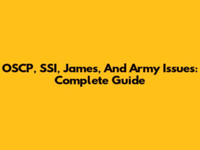 OSCP, SSI, James, And Army Issues: Complete Guide