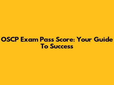 OSCP Exam Pass Score: Your Guide To Success