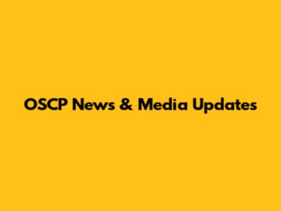 OSCP News & Media Updates