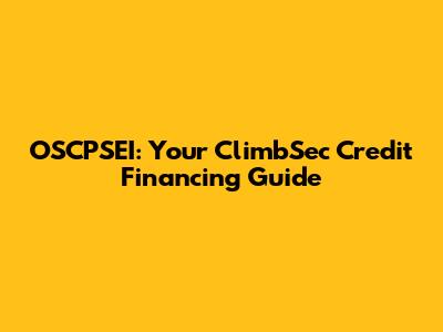 OSCPSEI: Your ClimbSec Credit Financing Guide