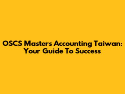 OSCS Masters Accounting Taiwan: Your Guide To Success