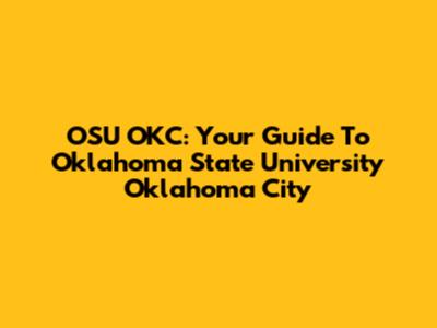 OSU OKC: Your Guide To Oklahoma State University Oklahoma City