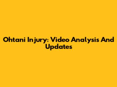 Ohtani Injury: Video Analysis And Updates