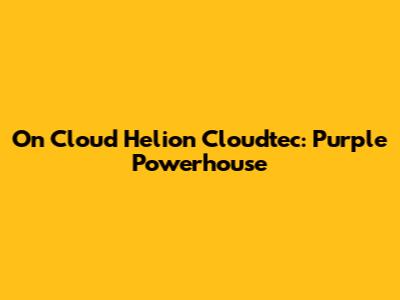 On Cloud Helion Cloudtec: Purple Powerhouse