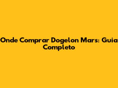 Onde Comprar Dogelon Mars: Guia Completo