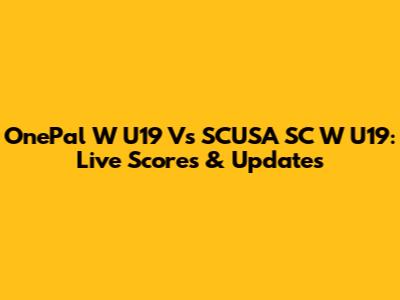 OnePal W U19 Vs SCUSA SC W U19: Live Scores & Updates