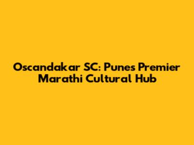Oscandakar SC: Pune's Premier Marathi Cultural Hub