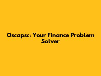 Oscapsc: Your Finance Problem Solver