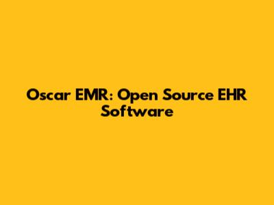 Oscar EMR: Open Source EHR Software