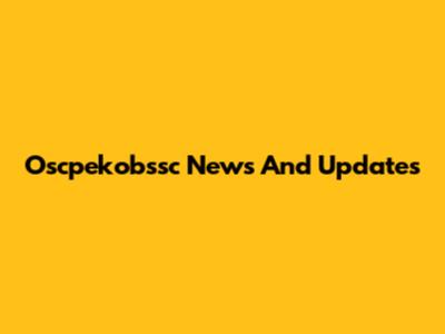 Oscpekobssc News And Updates