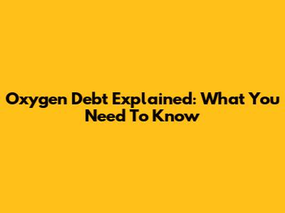 Oxygen Debt Explained: What You Need To Know