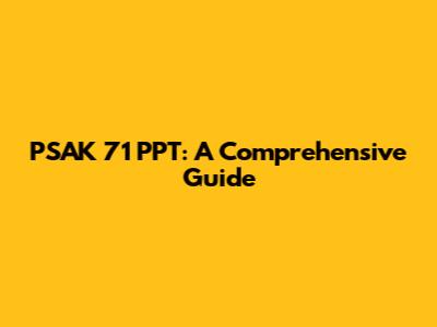 PSAK 71 PPT: A Comprehensive Guide