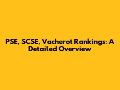 PSE, SCSE, Vacherot Rankings: A Detailed Overview