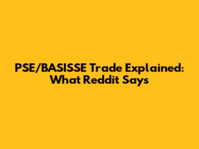 PSE/BASISSE Trade Explained: What Reddit Says