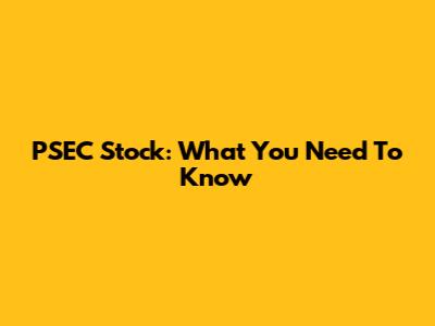 PSEC Stock: What You Need To Know