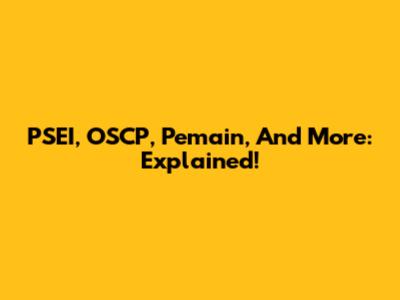 PSEI, OSCP, Pemain, And More: Explained!