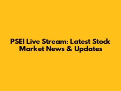 PSEI Live Stream: Latest Stock Market News & Updates