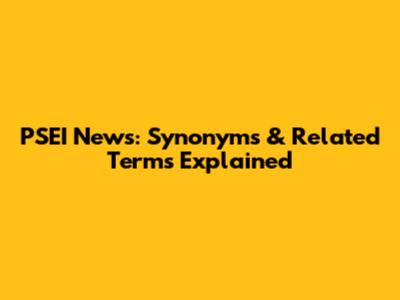 PSEI News: Synonyms & Related Terms Explained