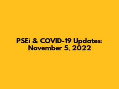 PSEi & COVID-19 Updates: November 5, 2022