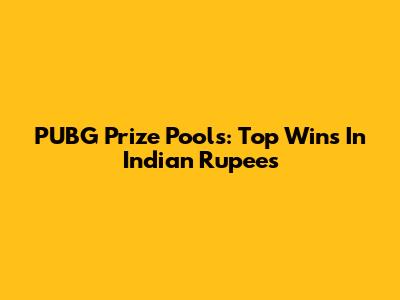PUBG Prize Pools: Top Wins In Indian Rupees