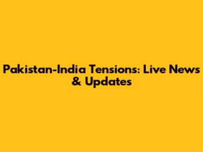Pakistan-India Tensions: Live News & Updates