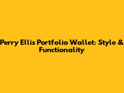 Perry Ellis Portfolio Wallet: Style & Functionality