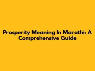 Prosperity Meaning In Marathi: A Comprehensive Guide