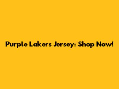Purple Lakers Jersey: Shop Now!
