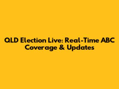 QLD Election Live: Real-Time ABC Coverage & Updates