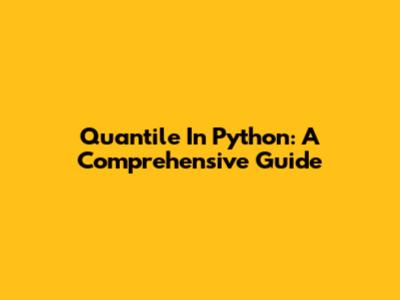 Quantile In Python: A Comprehensive Guide