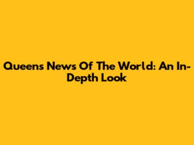 Queen's News Of The World: An In-Depth Look