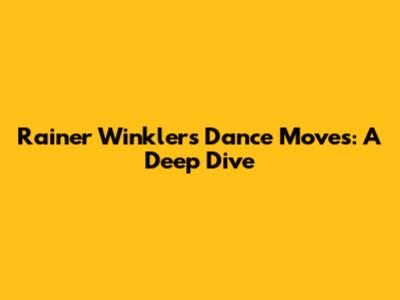 Rainer Winkler's Dance Moves: A Deep Dive