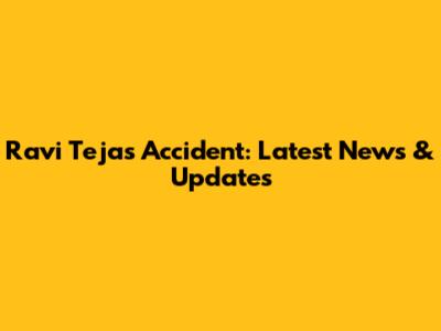 Ravi Teja's Accident: Latest News & Updates