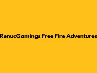 RenucGaming's Free Fire Adventures