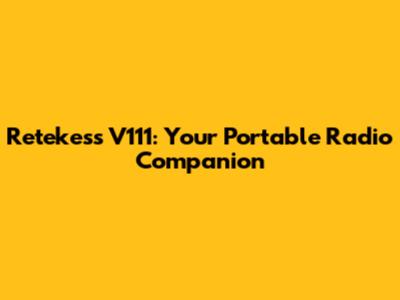 Retekess V111: Your Portable Radio Companion