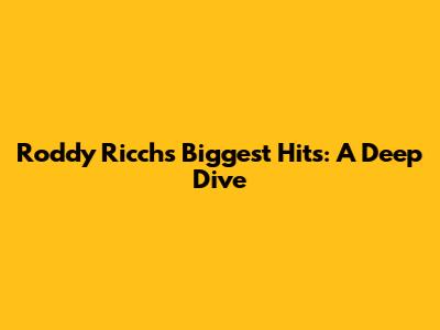 Roddy Ricch's Biggest Hits: A Deep Dive