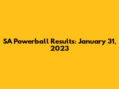 SA Powerball Results: January 31, 2023