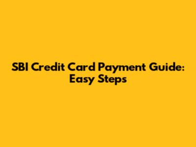 SBI Credit Card Payment Guide: Easy Steps