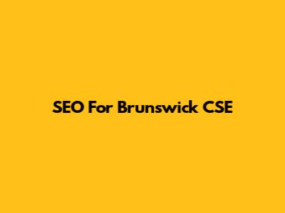 SEO For Brunswick CSE
