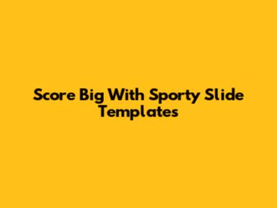 Score Big With Sporty Slide Templates