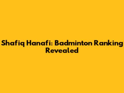 Shafiq Hanafi: Badminton Ranking Revealed