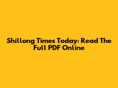 Shillong Times Today: Read The Full PDF Online