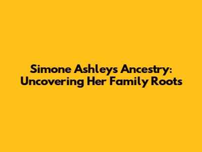 Simone Ashley's Ancestry: Uncovering Her Family Roots