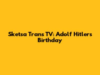 Sketsa Trans TV: Adolf Hitler's Birthday