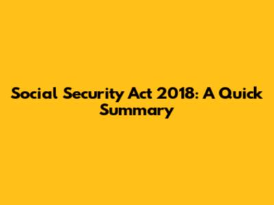 Social Security Act 2018: A Quick Summary