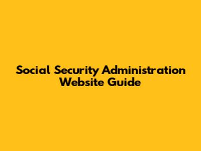 Social Security Administration Website Guide
