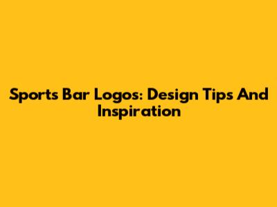 Sports Bar Logos: Design Tips And Inspiration