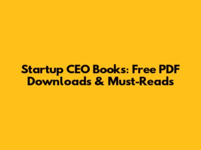Startup CEO Books: Free PDF Downloads & Must-Reads