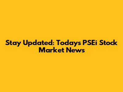 Stay Updated: Today's PSEi Stock Market News